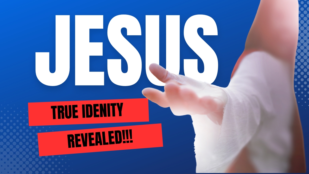 Jesus true identity revealed!