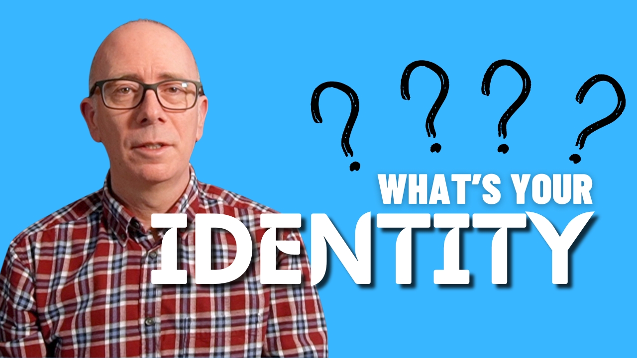 What’s YOUR Identity?